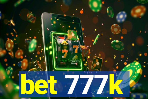 bet 777k
